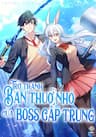 Trở Thành Bạn Thời Thơ Ấu Của Boss Cấp Trung - 