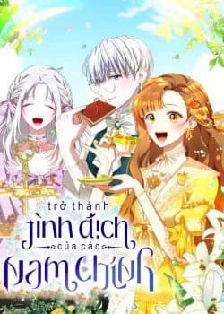 Trở Thành Tình Địch Của Các Nam Chính - 