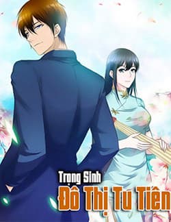 Trọng Sinh Đô Thị Tu Tiên - 