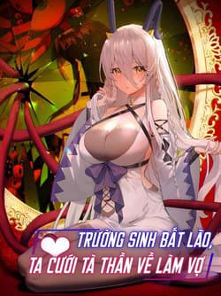 Trường Sinh Bất Lão Ta Cưới Tà Thần Về Làm Vợ - Người Bất Tử Bất Lão Như Ta Đã Cưới Một Tà Thần