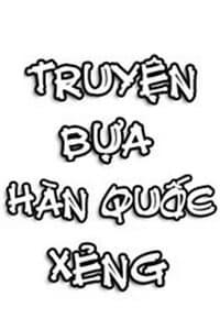 Truyện bựa Hàn Quốc Xẻng - Truyện Bựa Hàn Quốc