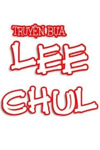 Truyện Bựa Lee Chul - Truyện Bựa Hàn Quốc