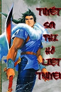 Tuyết Sơn Phi Hồ Liệt Truyện - 