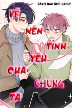 Vẽ Nên Tình Yêu Của Chúng Ta - 