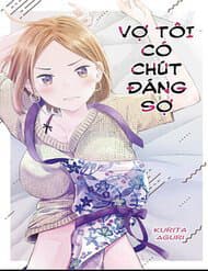 Vợ Tôi Có Chút Đáng Sợ - 