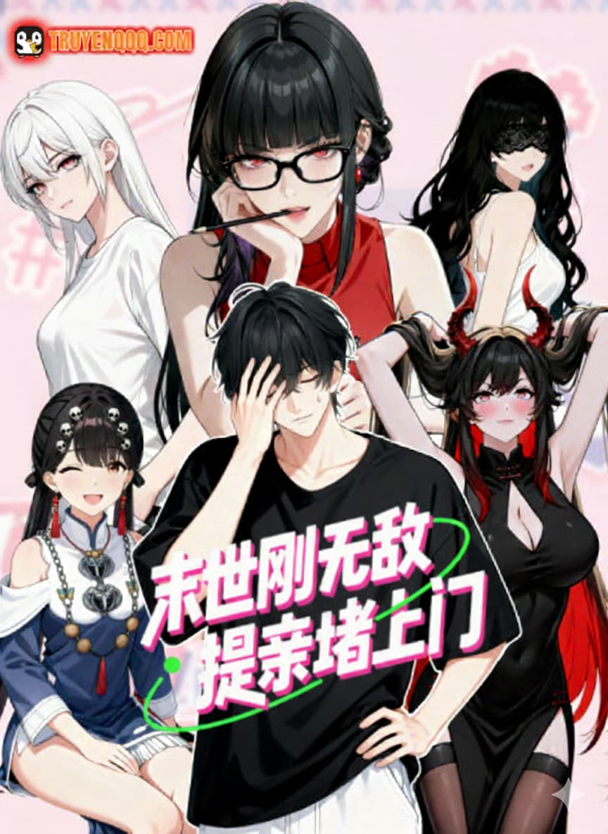 Vừa Vô Địch Tại Mạt Thế Đã Bị Chặn Cửa Cầu Hôn - 