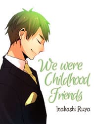 We were childhood friends - Kimi to wa Osananajimi deshita ne