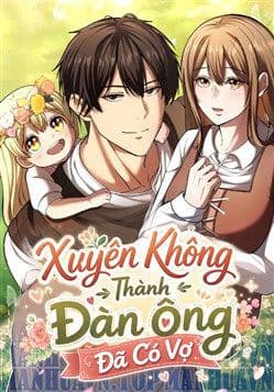 Xuyên Không Thành Đàn Ông Đã Có Vợ - Xuyên Không Thành Đàn Ông Đã Có Vợ