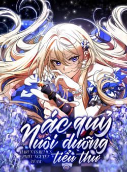 Ác Quỷ Nuôi Dưỡng Tiểu Thư -