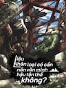 Liệu nhân loại có cần nền văn minh hậu tận thế không? - Does Humanity Need Civilization at the End of the World?