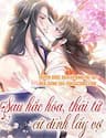 Sau Hắc Hóa Thái Tử Cứ Dính Lấy Vợ - Sau Hắc Hóa Thái Tử Cứ Dính Lấy Vợ