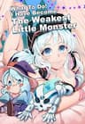 What to do! I have become The Weakest Little Monster -
